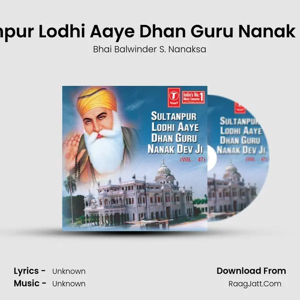 Sultanpur Lodhi Aaye Dhan Guru - Bhai Balwinder S. Nanaksa