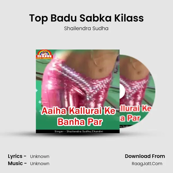 Top Badu Sabka Kilass mp3 song