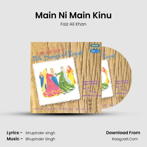 Main Ni Main Kinu Song mp3 | Faiz Ali Khan