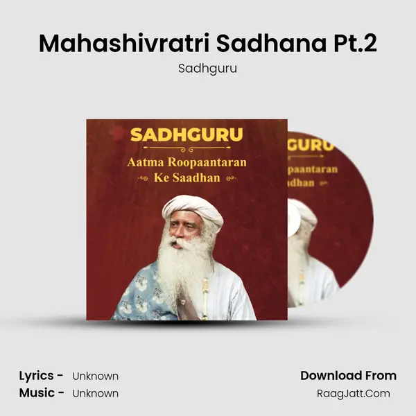 Mahashivratri Sadhana Pt.2 Song mp3 | Sadhguru