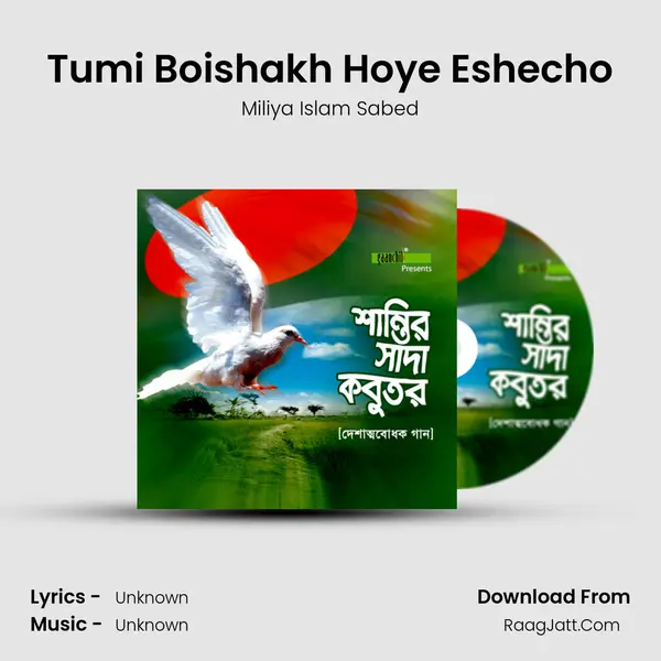 Tumi Boishakh Hoye Eshecho Song mp3 | Miliya Islam Sabed