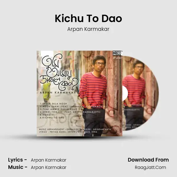 Kichu To Dao Song mp3 | Arpan Karmakar