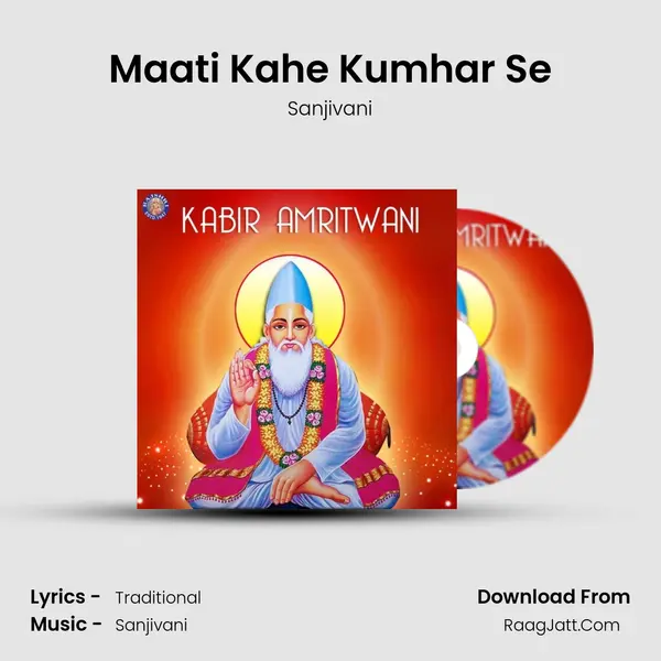 Maati Kahe Kumhar Se Song mp3 | Sanjivani