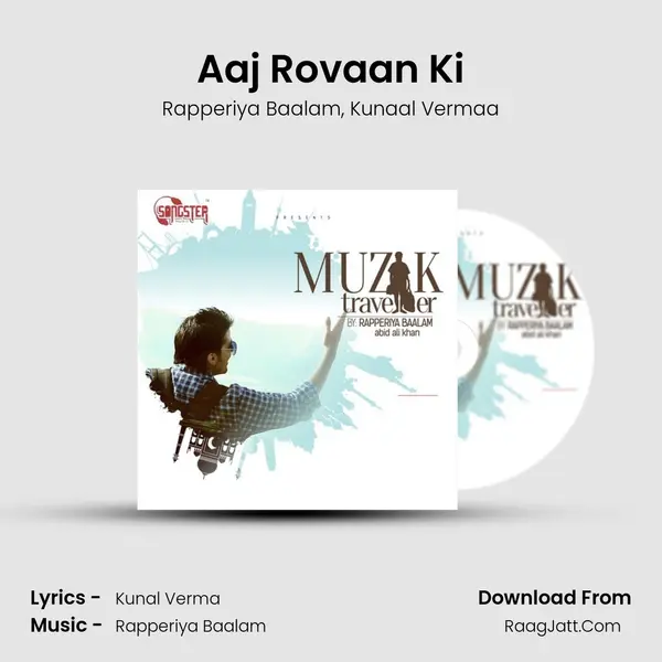 Aaj Rovaan Ki Song mp3 | Rapperiya Baalam