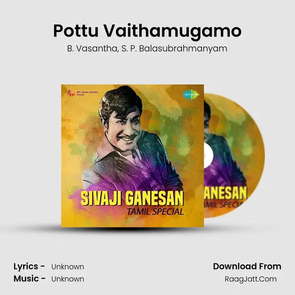 Pottu Vaithamugamo Song mp3 | B. Vasantha