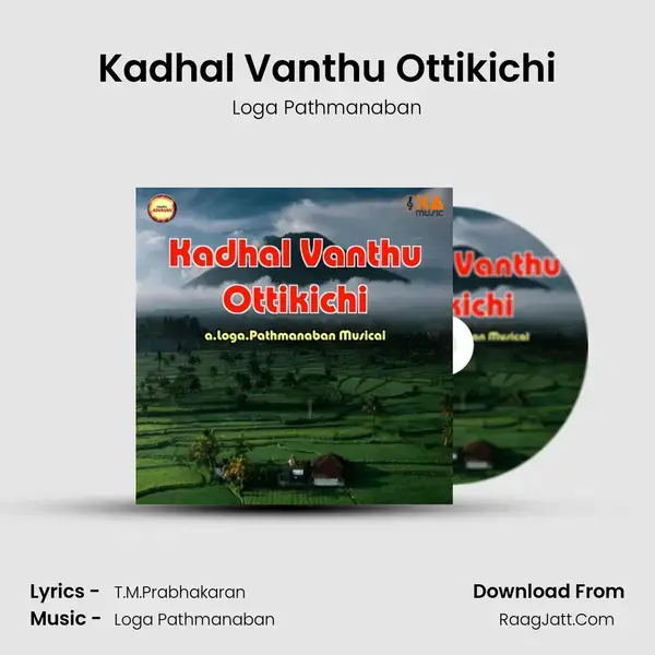 Kadhal Vanthu Ottikichi - Loga Pathmanaban