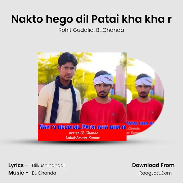 Nakto hego dil Patai kha kha r mp3 song