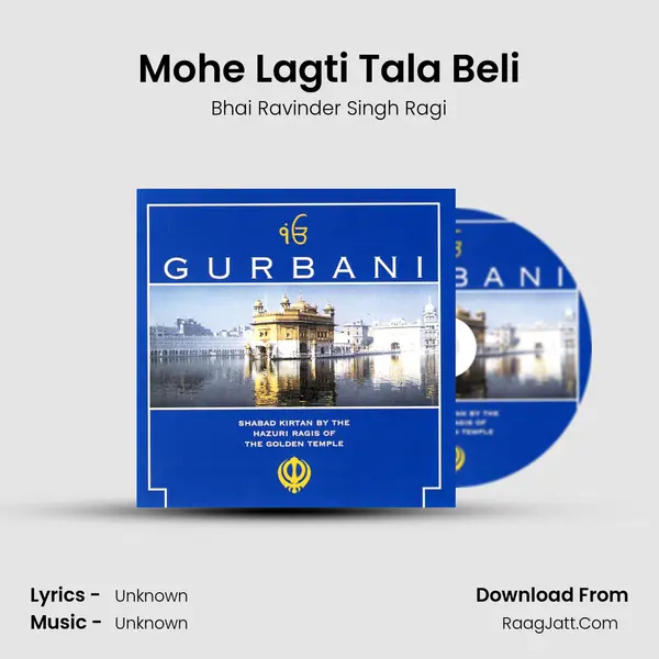 Mohe Lagti Tala Beli Song mp3 | Bhai Ravinder Singh Ragi