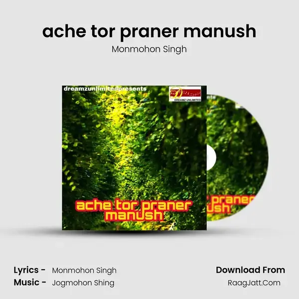 ache tor praner manush - Monmohon Singh