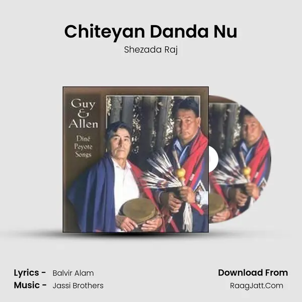 Chiteyan Danda Nu Song mp3 | Shezada Raj