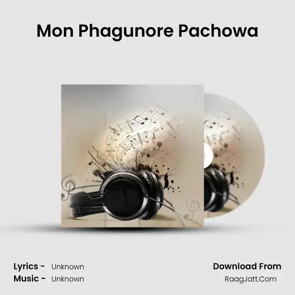 Mon Phagunore Pachowa Song mp3 | 