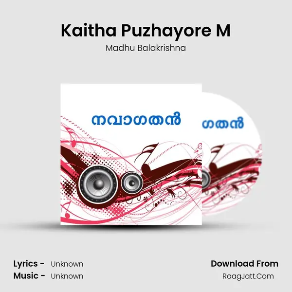 Kaitha Puzhayore M Song mp3 | Madhu Balakrishna