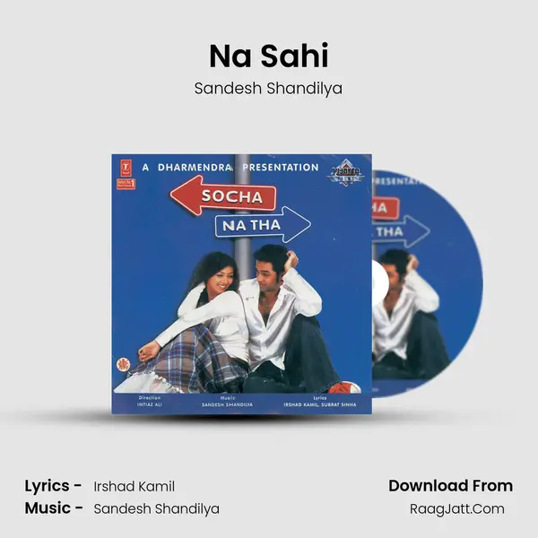 Na Sahi Song mp3 | Sandesh Shandilya