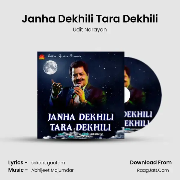 Janha Dekhili Tara Dekhili - Udit Narayan