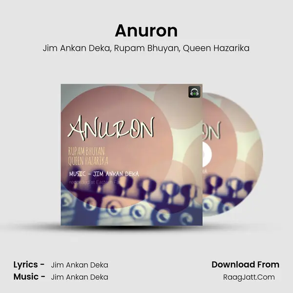 Anuron (Feat. Rupam Bhuyan, Queen Hazarika) - Jim Ankan Deka