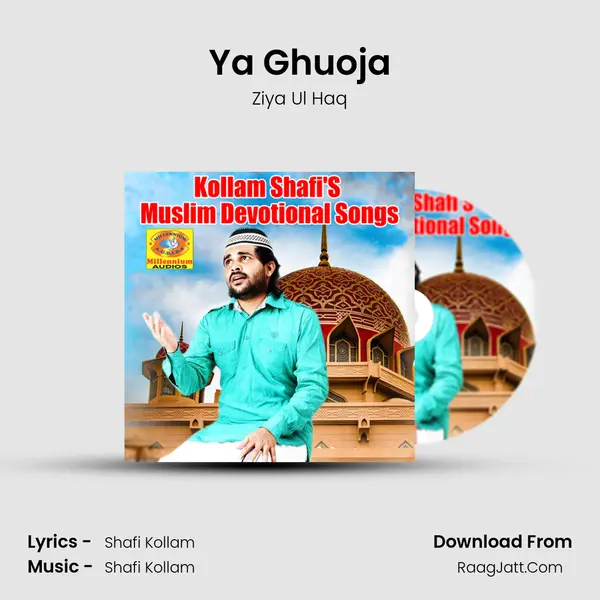 Ya Ghuoja Song mp3 | Ziya Ul Haq