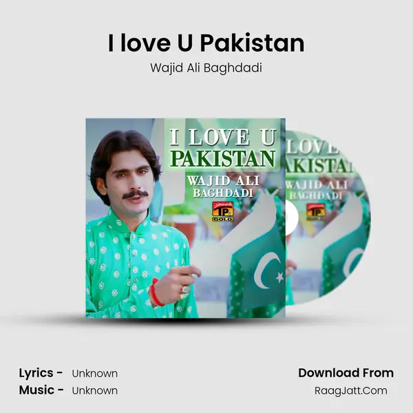 I Love U Pakistan - Single - Wajid Ali Baghdadi