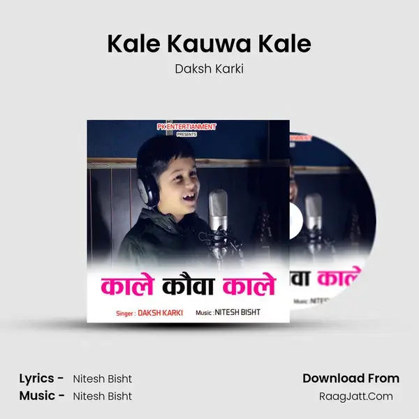 Kale Kauwa Kale Song mp3 | Daksh Karki