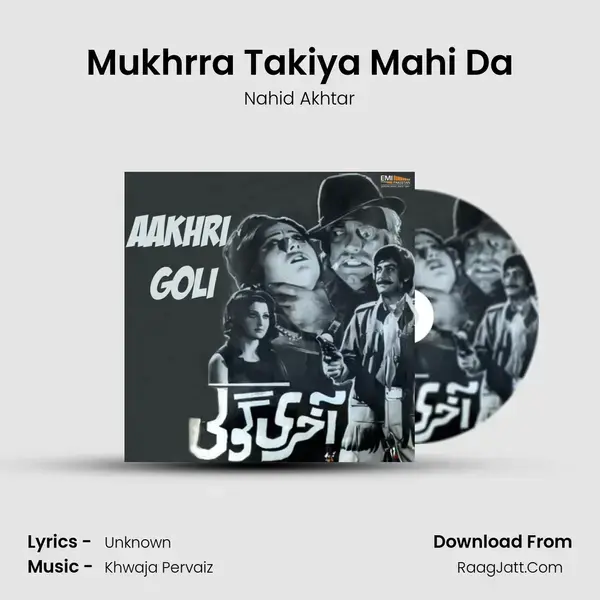 Mukhrra Takiya Mahi Da Song mp3 | Nahid Akhtar