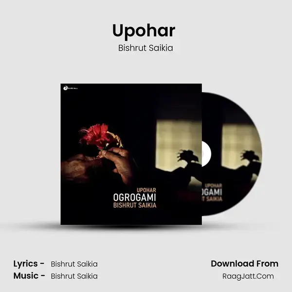 Upohar (Ogrogami) - Bishrut Saikia