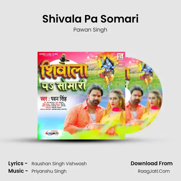 Shivala Pa Somari - Pawan Singh