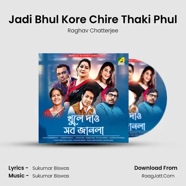 Jadi Bhul Kore Chire Thaki Phul Song mp3 | Raghav Chatterjee