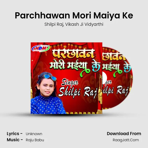 Parchhawan Mori Maiya Ke mp3 song