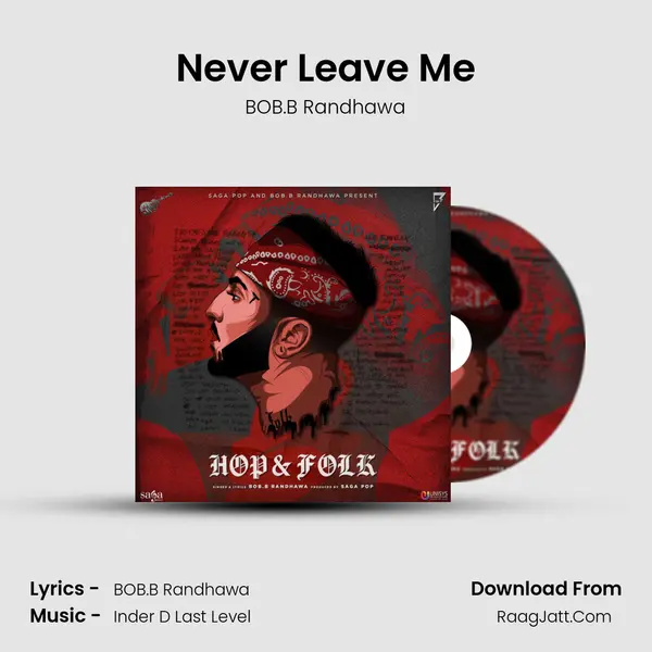 Never Leave Me Song mp3 | BOB.B Randhawa