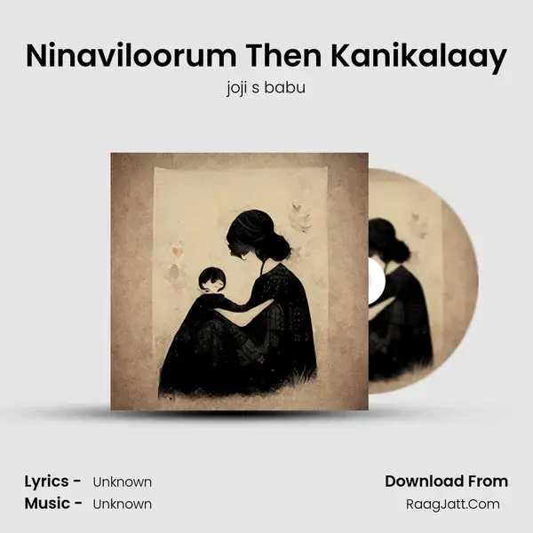 Ninaviloorum Then Kanikalaay Song mp3 | joji s babu