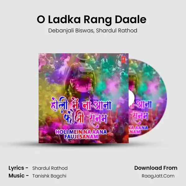 O Ladka Rang Daale (From 