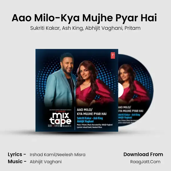 Aao Milo-Kya Mujhe Pyar Hai (From T-Series Mixtape Rewind Season 3) mp3 song