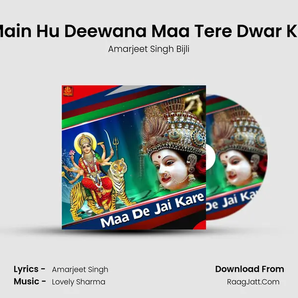 Main Hu Deewana Maa Tere Dwar Ka Song mp3 | Amarjeet Singh Bijli