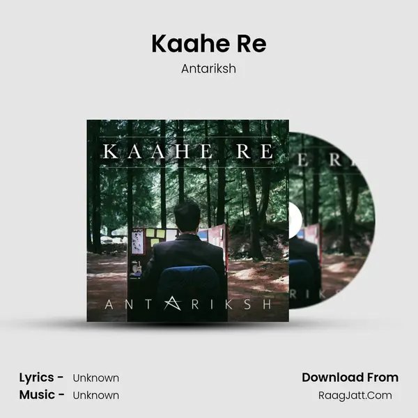 Kaahe Re Song mp3 | Antariksh