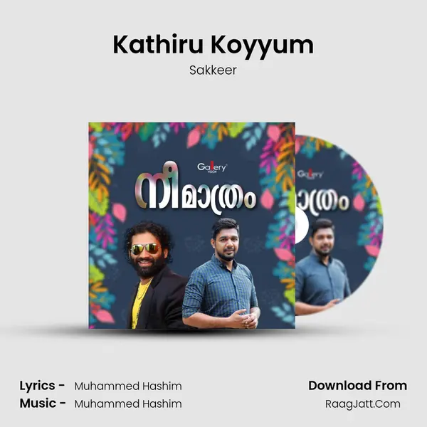 Kathiru Koyyum Song mp3 | Sakkeer