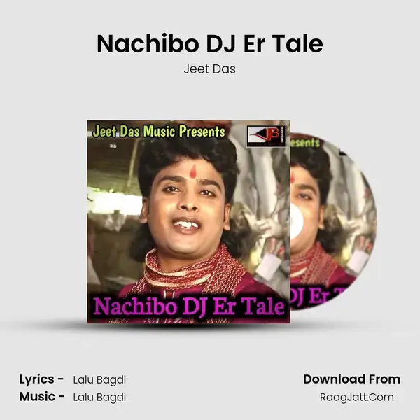 Nachibo DJ Er Tale Song mp3 | Jeet Das