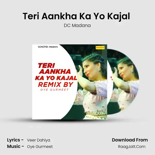 Teri Aankha Ka Yo Kajal (Remix By Oye Gurmeet) Song mp3 | DC Madana