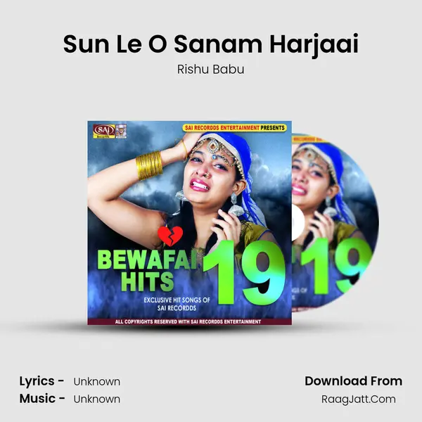 Sun Le O Sanam Harjaai Song mp3 | Rishu Babu