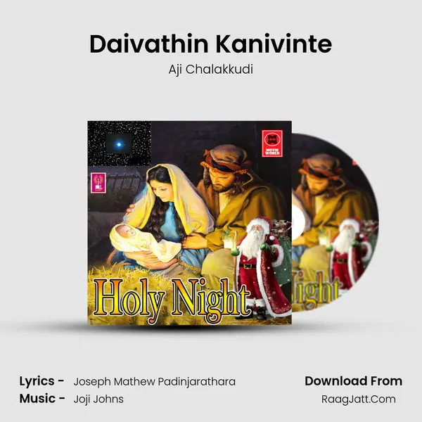 Daivathin Kanivinte Song mp3 | Aji Chalakkudi