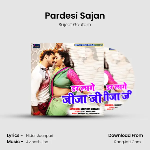 Pardesi Sajan Song mp3 | Sujeet Gautam