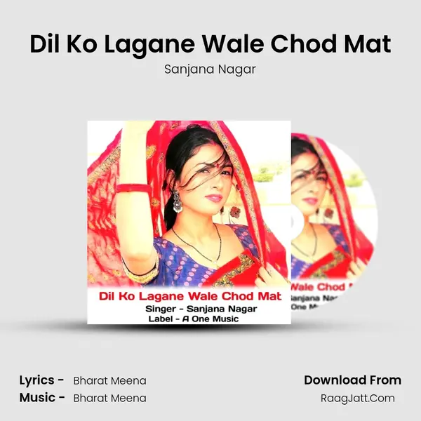 Dil Ko Lagane Wale Chod Mat mp3 song