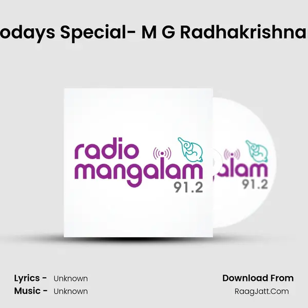 Today's Special- M G Radhakrishnan Song mp3 | 