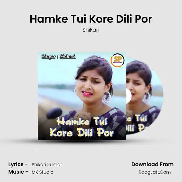 Hamke Tui Kore Dili Por mp3 song