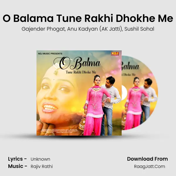 O Balama Tune Rakhi Dhokhe Me mp3 song