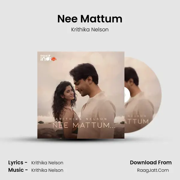 Nee Mattum From Think Indie - Krithika Nelson