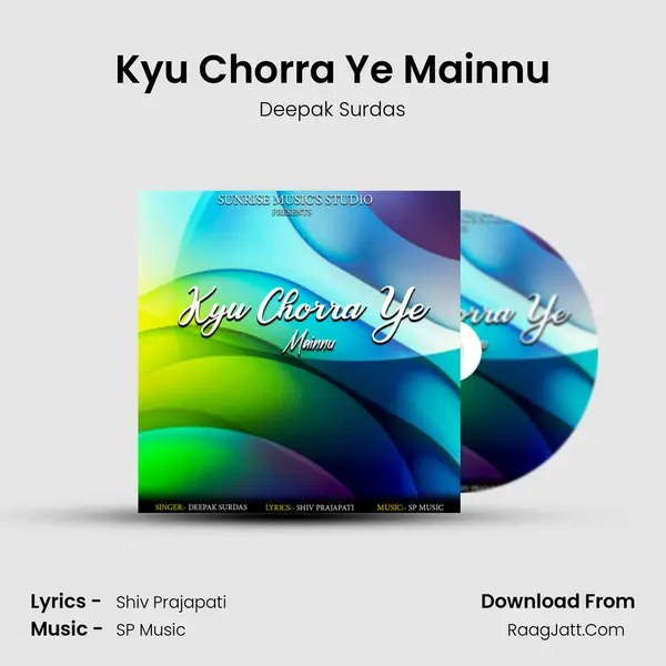 Kyu Chorra Ye Mainnu mp3 song