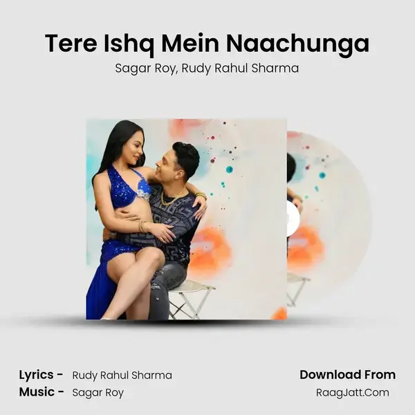 Tere Ishq Mein Naachunga mp3 song