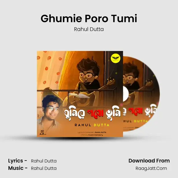 Ghumie Poro Tumi Song mp3 | Rahul Dutta