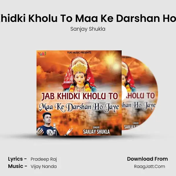 Jab Khidki Kholu To Maa Ke Darshan Ho Jaye mp3 song