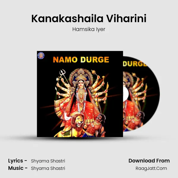 Kanakashaila Viharini Song mp3 | Hamsika Iyer