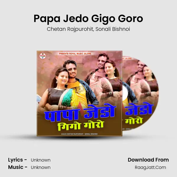 Papa Jedo Gigo Goro mp3 song